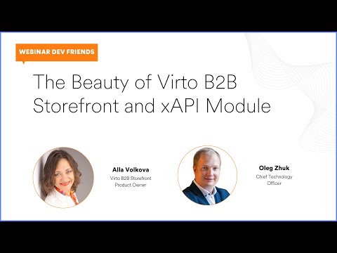 Virto B2B Storefront & xAPI Module | Virto Commerce Dev Friends Webinar