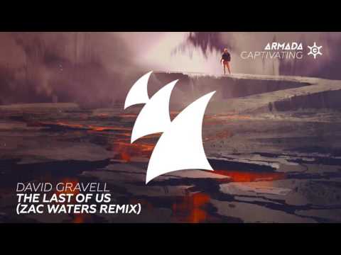 David Gravell - The Last Of Us (Zac Waters Remix)