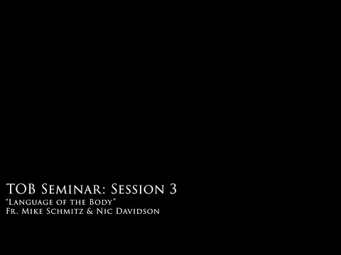 TOB Conference: Fr. Mike Schmitz and Nic Davidson - Session 3: Language of the Body