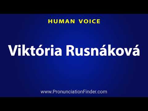 How To Pronounce Viktoria Rusnakova