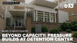 News 13 Investigates: Beyond Capacity - Pressure builds at Buncombe Detention Center
