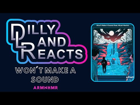 DillyLandReacts - ARMNHMR - Won't Make A Sound ft. Nurko & Micah Martin