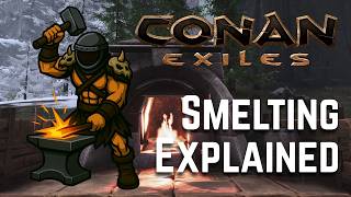Conan Exiles Smelting 101: Everything You Need to Know