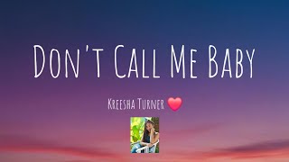 Kreesha Turner ❤️ - Don&#39;t Call Me Baby (Anymore) - Lyrics