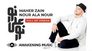 Maher Zain - Nour Ala Nour | Full EP Video (Mini Album)