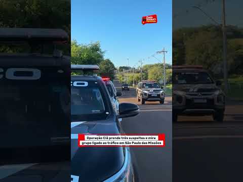 Operação Clã prende três suspeitos e mira grupo ligado ao tráfico em São Paulo das Missões