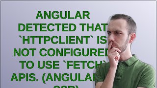 Download the video "Angular detected that HttpClient is not configured to use fetch APIs. (Angular 17 - SSR)"
