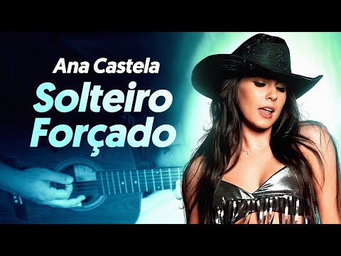 Solteiro Forçado - Ana Castela