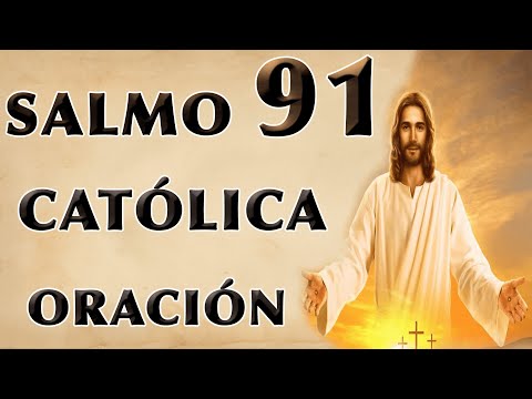 SALMO 91 CATHOLIC - PODEROSA ORACIÓN