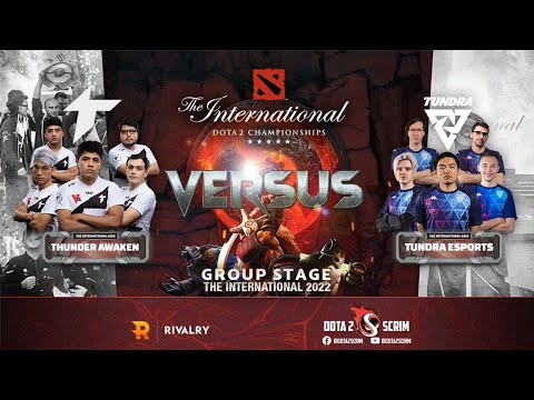 Thunder Awaken vs Tundra Esports - The International 2022: Group Stage - Game Highlights - BO2
