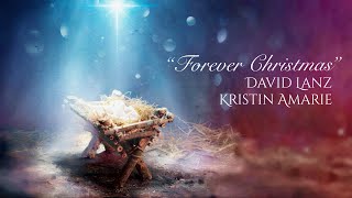 ”Forever Christmas” - The ORIGINAL Christmas song by David Lanz and Kristin Amarie