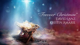 ”Forever Christmas” - The ORIGINAL Christmas song by David Lanz and Kristin Amarie
