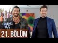 Erkenci Kuş 21 Bölüm