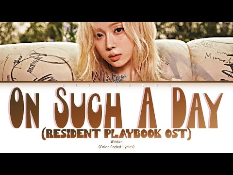 Winter (윈터) \On Such a Day (그런 날 )\ (Resident Playbook OST) (Lyrics (Han/Rom/Eng/가사)