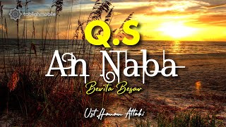 Download lagu Surah AN NABA (Berita Besar) - Ust  Hanan Attaki. Lc (teks Arab dan Terjemahan) mp3