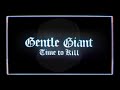 Gentle Giant "Time to Kill"  (2021 Steven Wilson Remix)