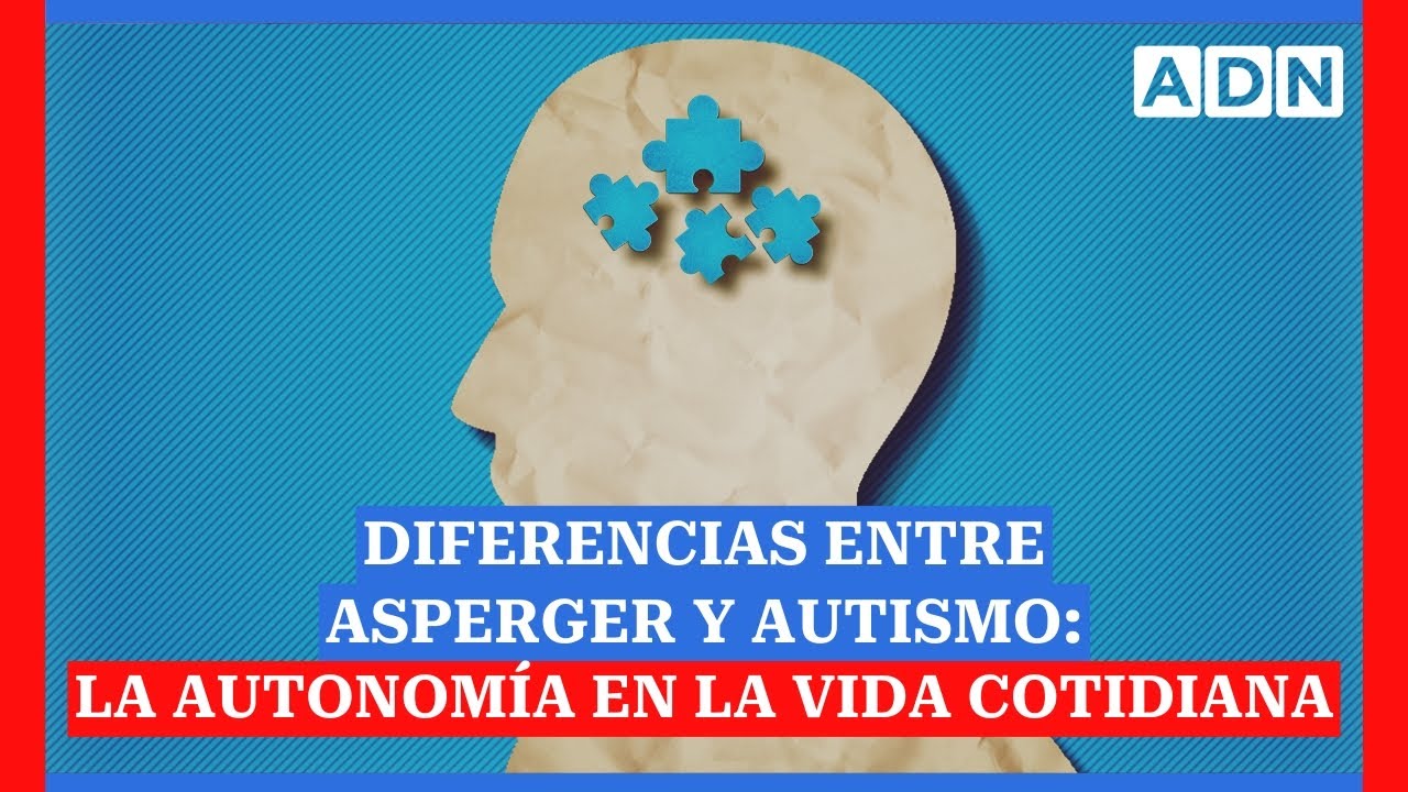 Diferencias entre Asperger y Autismo: La autonomía en la vida cotidiana