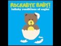 Peaceful Easy Feeling - Lullaby Renditions of Eagles ...