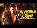 INVISIBLE CRIME (4K) - Blockbuster Hindi Dubbed Action Movie | Pradeep, Nyra Banerjee | South Movie