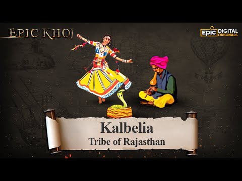 Kalbelia - Tribe of Rajasthan | #EPICKHOJ | FULL EPISODE