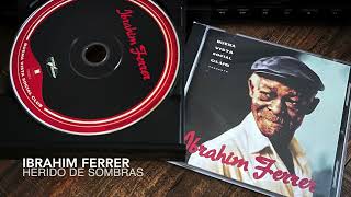 02. Herido de sombras - IBRAHIM FERRER (Buena Vista Social Club Presents - 1999)