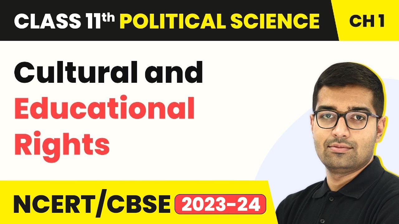 Cultural and Educational Rights - Constitution | Class 11 Political Science Chapter 1 | CBSE 2024-25