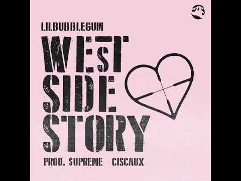 lilbubblegum x Ciscaux - west side story (prod. $upreme)