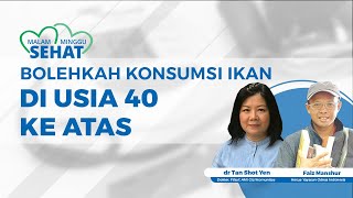 Usia 40 Tahun ke Atas, Apakah Boleh Setiap Hari Konsumsi Ikan