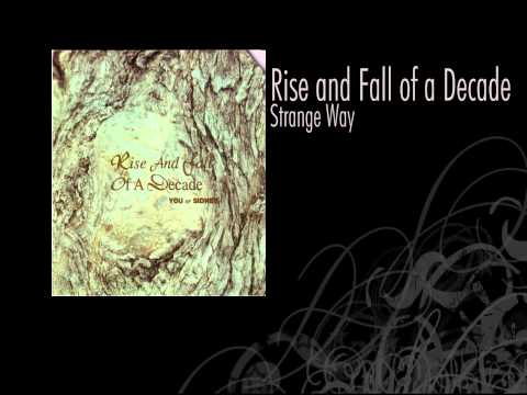 Rise and Fall of a Decade | Strange Way