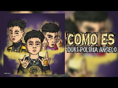 Duki x Polima WestCoast x Angelo P - Como Es (Letra)