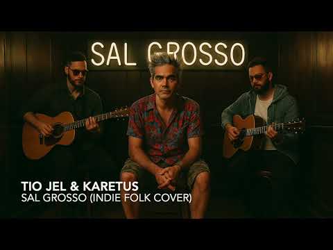 Musiverso Paralelo – Sal Grosso (Indie Folk Cover) | Tio Jel x Karetus