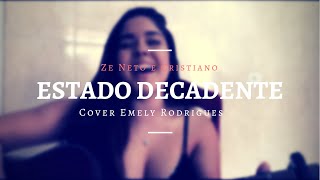 Estado Decadente - Zé Neto e Cristiano (EmelyRodrigues)