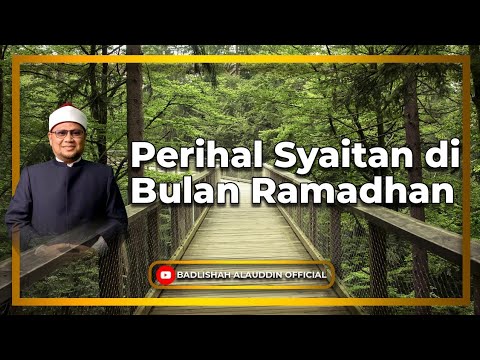 'Perihal Syaitan di Bulan Ramadhan' - Dato' Badli Shah Alauddin