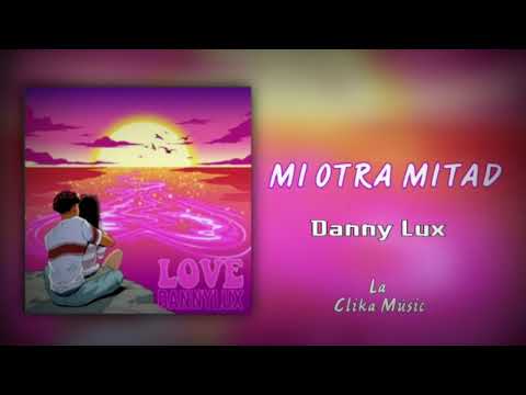 Mi Otra Mitad - Danny Lux (Love Románticas)