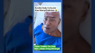 SAMBIL MENANGIS😭INI PESAN MENYENTUH OM DEDY UNTUK BANYAK ORANG😭#dedico