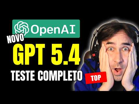 NOVO Chat GPT 5.4 Mostra Todos Seus Super Poderes em Um TESTE COMPLETO das Novidades