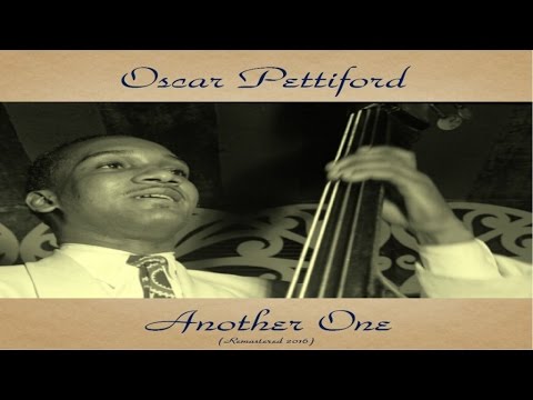 Oscar Pettiford Ft. Donald Byrd / Bob Brookmeyer / Gigi Gryce - Another One - Remastered 2016