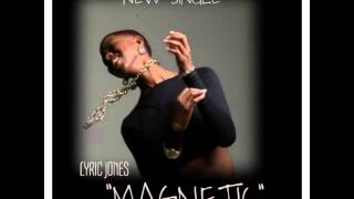 Magnetic - Lyric Jones (co-produced by Illastrate)