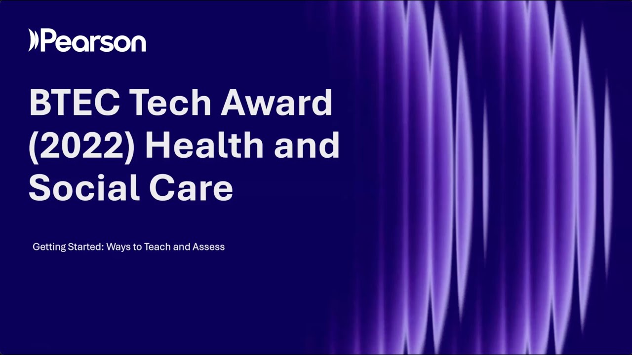 Getting Started: Ways to Teach and Assess BTEC Tech Award (2022) in Health and Social Care
