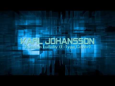 Karl Johansson - Russian Lullaby (E-Type Gothic/Industrial Metal Cover)