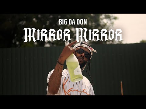 Big Da Don - Mirror Mirror (Prod. Elmago Beatz) Official Music Video