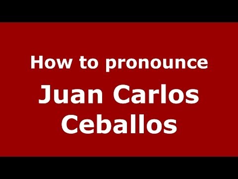 How to pronounce Juan Carlos Ceballos (Spanish/Spain) - PronounceNames.com