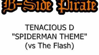 Tenacious D - Spiderman (vs The Flash)