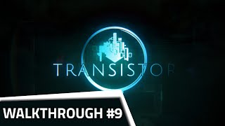 Transistor Walkthrough [no commentary] - Part 9 - The Empty Set