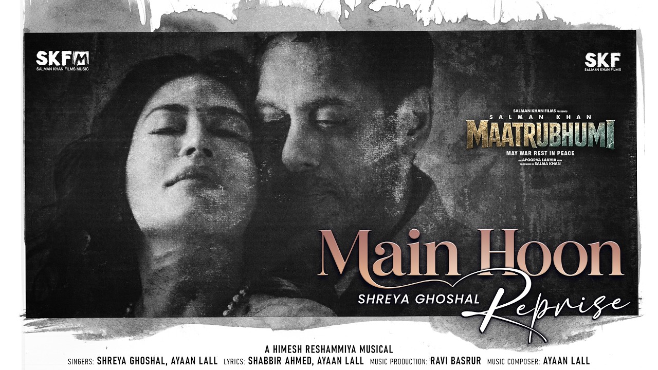 Main Hoon Reprise | Maatrubhumi | Salman Khan, Chitrangada | Shreya Ghoshal, Ayaan | Shabbir| Shabina