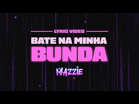 MC Mazzie - Bate Na Minha Bunda (Official Lyric Video)
