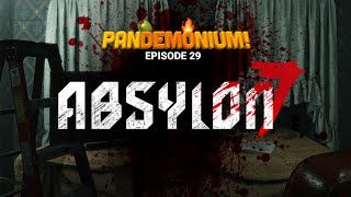 PanDEMOnium! Episode 29 | Absylon 7