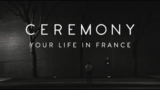 Ceremony - "Your Life In France"