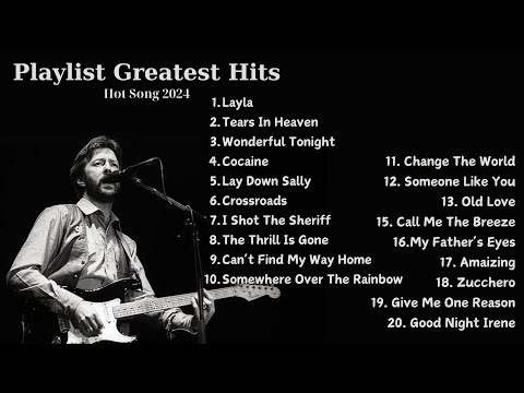 Eric Clapton Greatest hits Best Of Eric Clapton Full Album New 2024