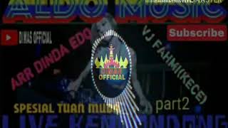 Download lagu Part2-new aldo music spesial tuan muda arr dinda edo feat vj kece(fahmi) remik lampung terbaru mp3